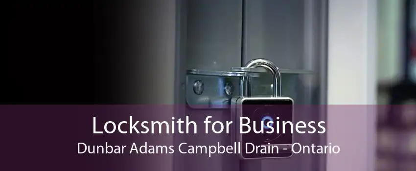Locksmith for Business Dunbar Adams Campbell Drain - Ontario