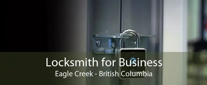 Locksmith for Business Eagle Creek - British Columbia