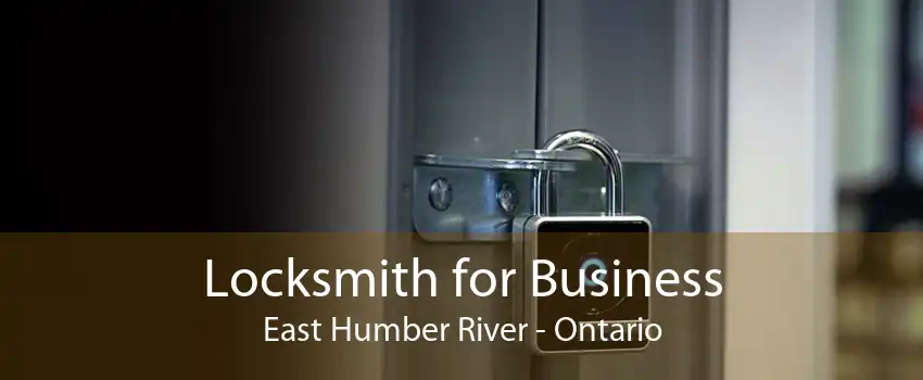 Locksmith for Business East Humber River - Ontario
