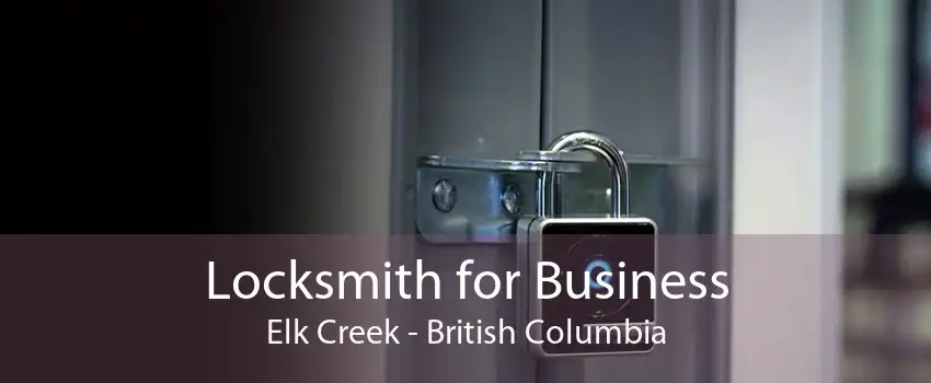 Locksmith for Business Elk Creek - British Columbia