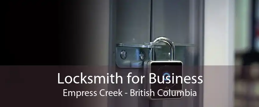 Locksmith for Business Empress Creek - British Columbia