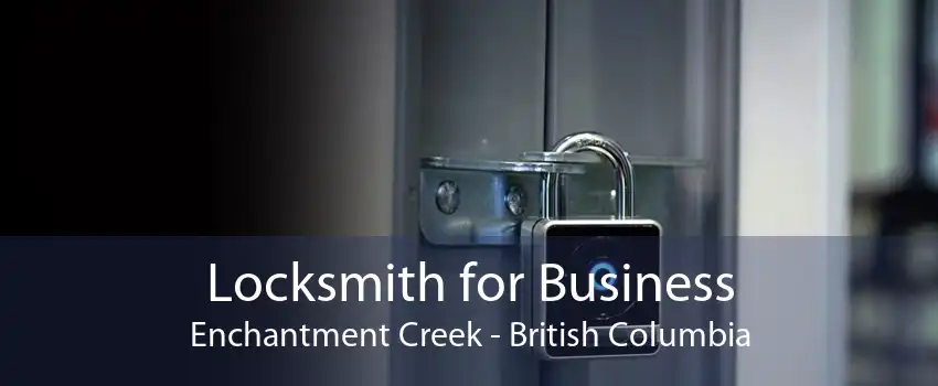 Locksmith for Business Enchantment Creek - British Columbia