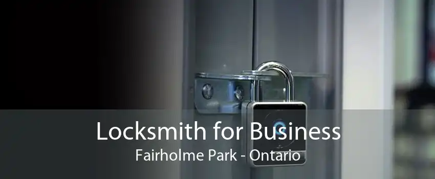 Locksmith for Business Fairholme Park - Ontario