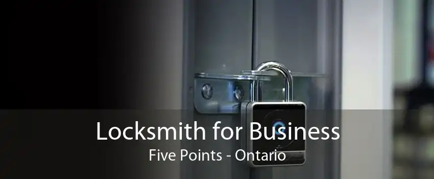 Locksmith for Business Five Points - Ontario