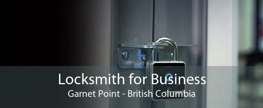 Locksmith for Business Garnet Point - British Columbia