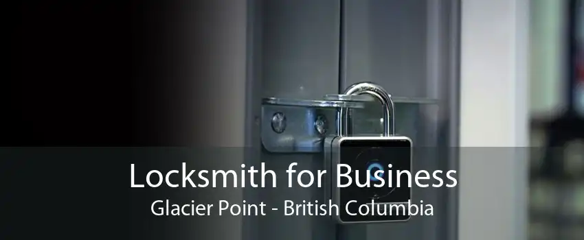 Locksmith for Business Glacier Point - British Columbia