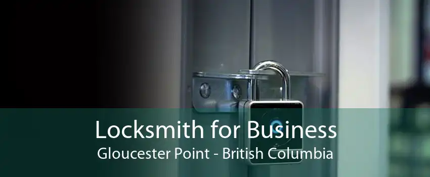 Locksmith for Business Gloucester Point - British Columbia