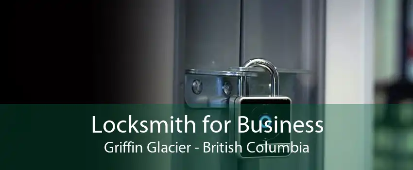 Locksmith for Business Griffin Glacier - British Columbia