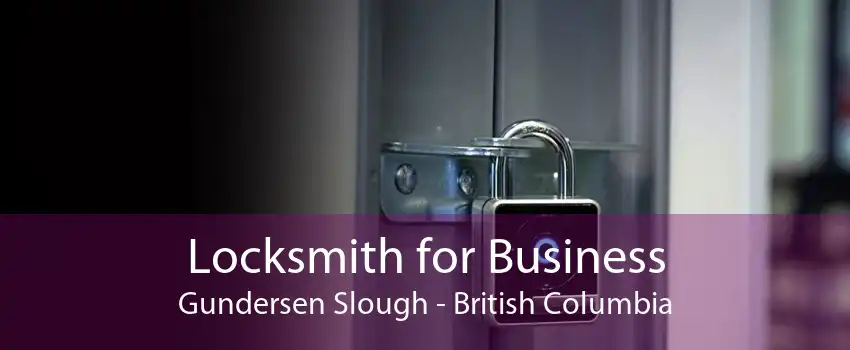 Locksmith for Business Gundersen Slough - British Columbia