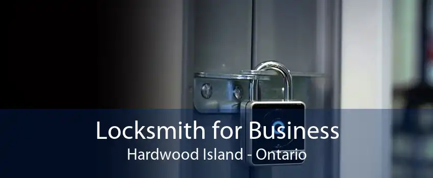 Locksmith for Business Hardwood Island - Ontario