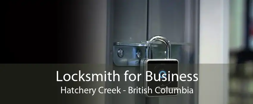 Locksmith for Business Hatchery Creek - British Columbia