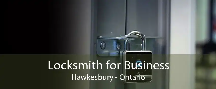 Locksmith for Business Hawkesbury - Ontario
