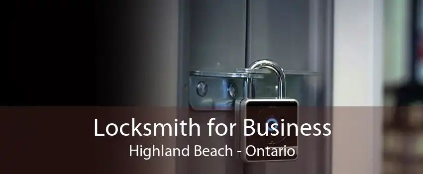 Locksmith for Business Highland Beach - Ontario