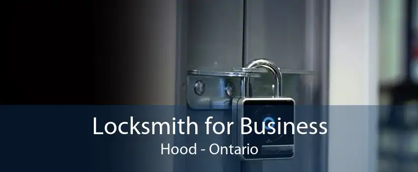 Locksmith for Business Hood - Ontario