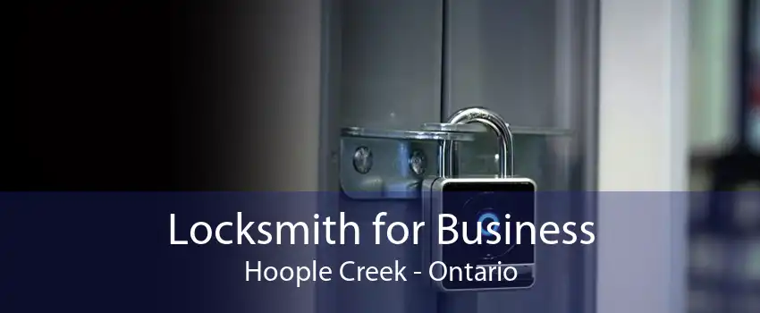 Locksmith for Business Hoople Creek - Ontario
