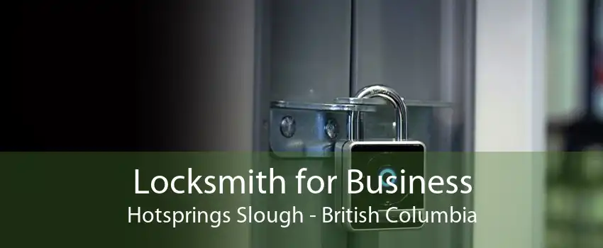 Locksmith for Business Hotsprings Slough - British Columbia