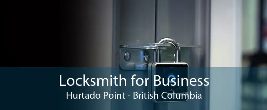 Locksmith for Business Hurtado Point - British Columbia