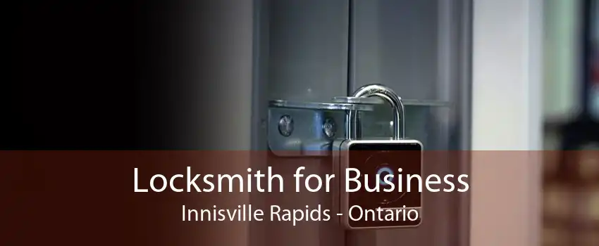 Locksmith for Business Innisville Rapids - Ontario