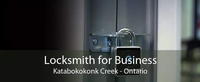 Locksmith for Business Katabokokonk Creek - Ontario
