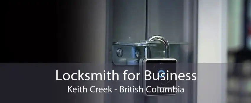 Locksmith for Business Keith Creek - British Columbia