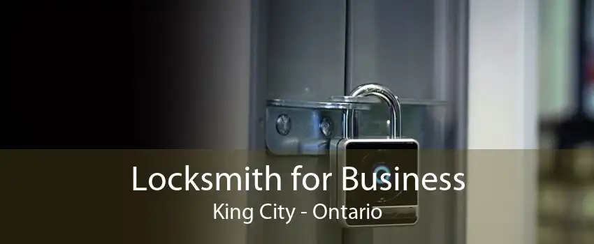 Locksmith for Business King City - Ontario
