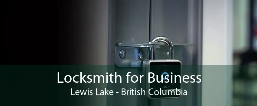 Locksmith for Business Lewis Lake - British Columbia