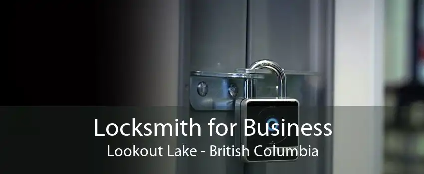 Locksmith for Business Lookout Lake - British Columbia
