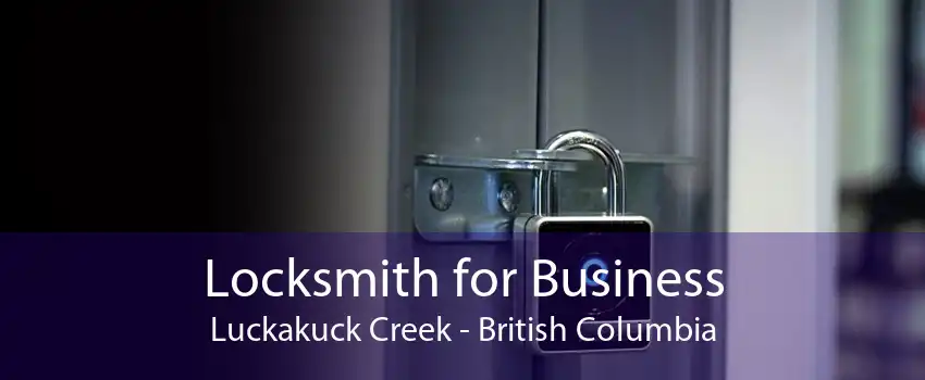 Locksmith for Business Luckakuck Creek - British Columbia