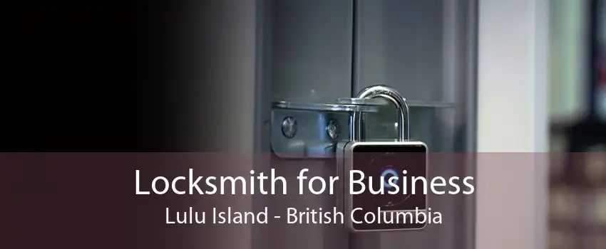 Locksmith for Business Lulu Island - British Columbia