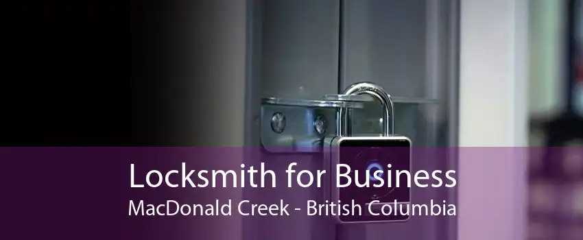 Locksmith for Business MacDonald Creek - British Columbia