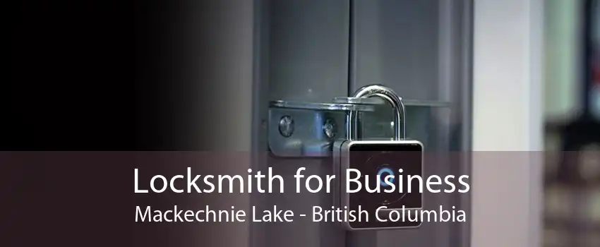 Locksmith for Business Mackechnie Lake - British Columbia