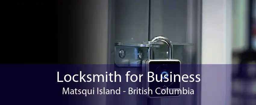 Locksmith for Business Matsqui Island - British Columbia