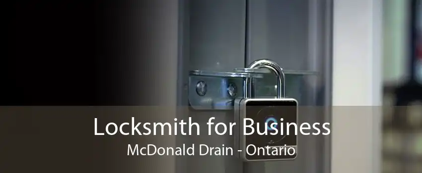 Locksmith for Business McDonald Drain - Ontario