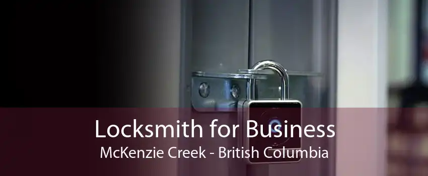 Locksmith for Business McKenzie Creek - British Columbia