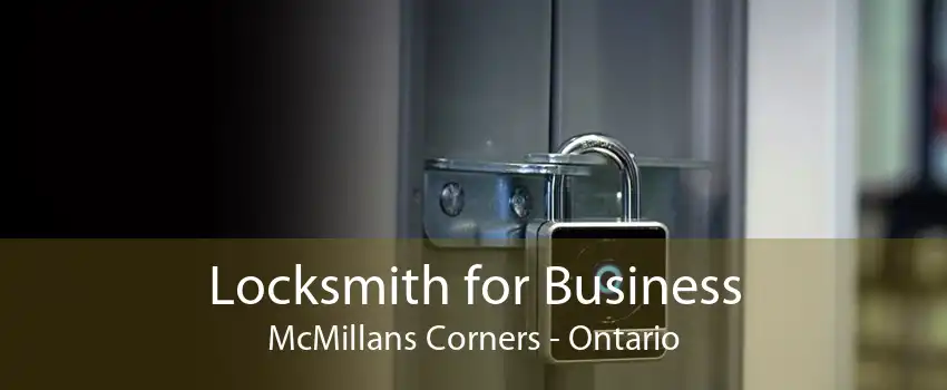 Locksmith for Business McMillans Corners - Ontario