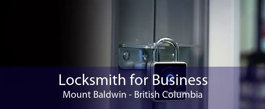 Locksmith for Business Mount Baldwin - British Columbia