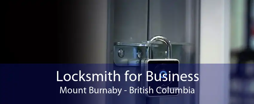 Locksmith for Business Mount Burnaby - British Columbia