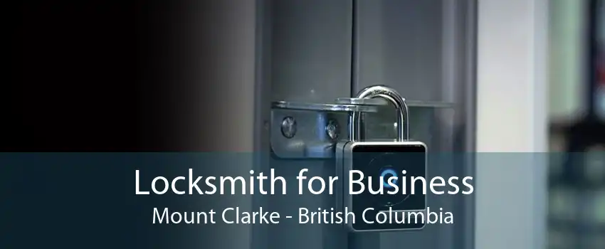 Locksmith for Business Mount Clarke - British Columbia