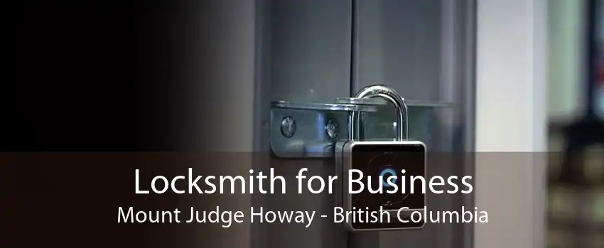 Locksmith for Business Mount Judge Howay - British Columbia