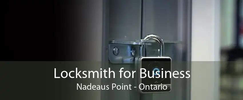 Locksmith for Business Nadeaus Point - Ontario