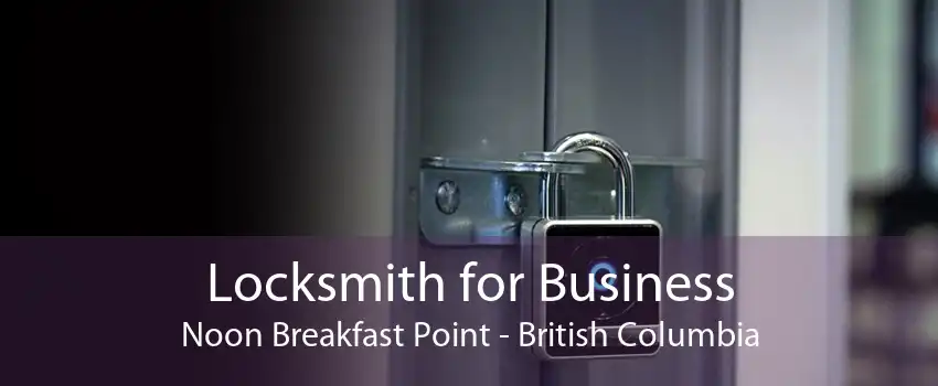 Locksmith for Business Noon Breakfast Point - British Columbia