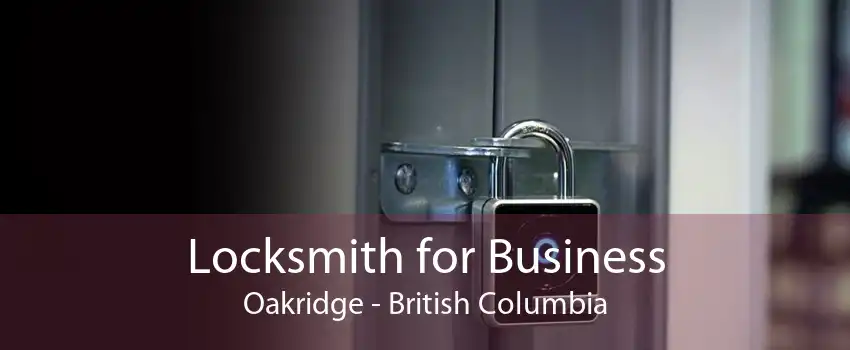 Locksmith for Business Oakridge - British Columbia