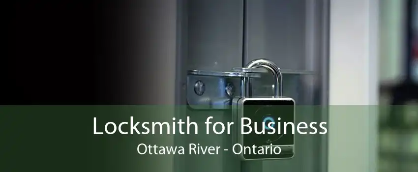 Locksmith for Business Ottawa River - Ontario