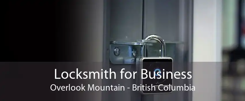 Locksmith for Business Overlook Mountain - British Columbia