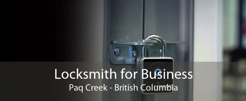 Locksmith for Business Paq Creek - British Columbia