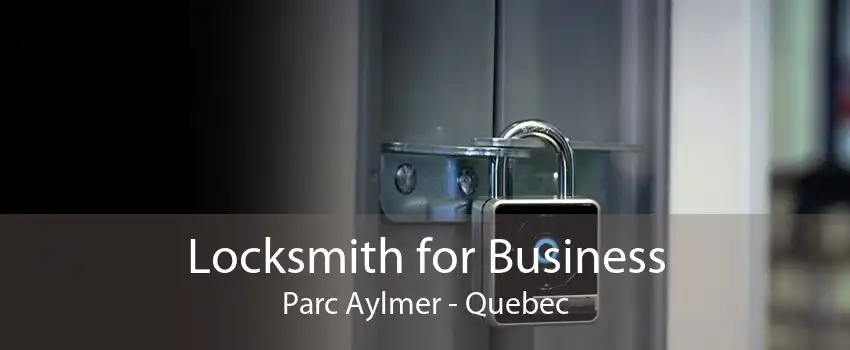 Locksmith for Business Parc Aylmer - Quebec