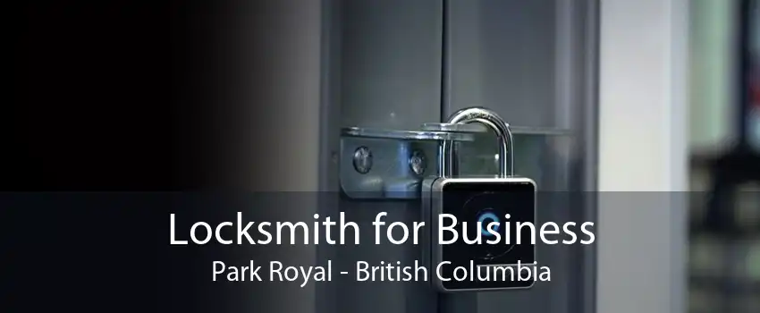 Locksmith for Business Park Royal - British Columbia