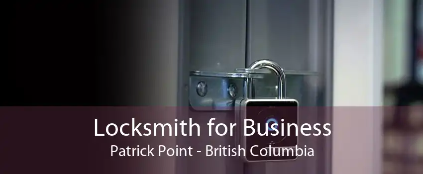 Locksmith for Business Patrick Point - British Columbia