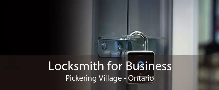 Locksmith for Business Pickering Village - Ontario