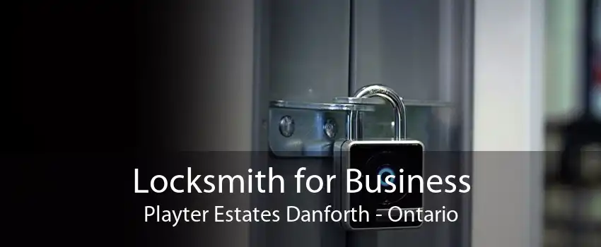 Locksmith for Business Playter Estates Danforth - Ontario